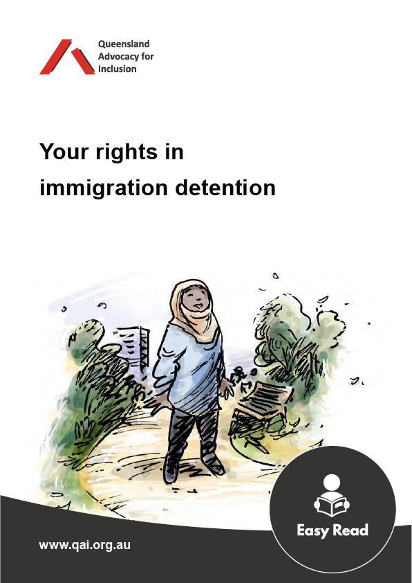 Checklist cover page with QAI logo, title "Your rights in immigration detention " with an illustration of a woman wearing a hijab standing on a path in a city park. Bottom of page has website address www.qai.org.au and an Easy Read icon.