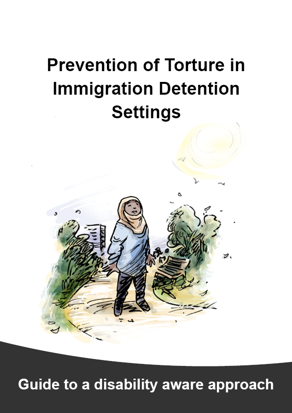 Detailed Guide cover page with title "Prevention of Torture in Immigration Detention Settings" with an illustration of a woman wearing a hijab standing on a path in a city park. Sub-heading at the bottom says, “Guide to a disability aware approach”.