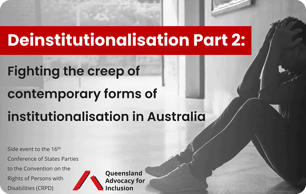 Deinstitutionalisation Part 2: Fighting contemporary forms of institutionalisation in Australia