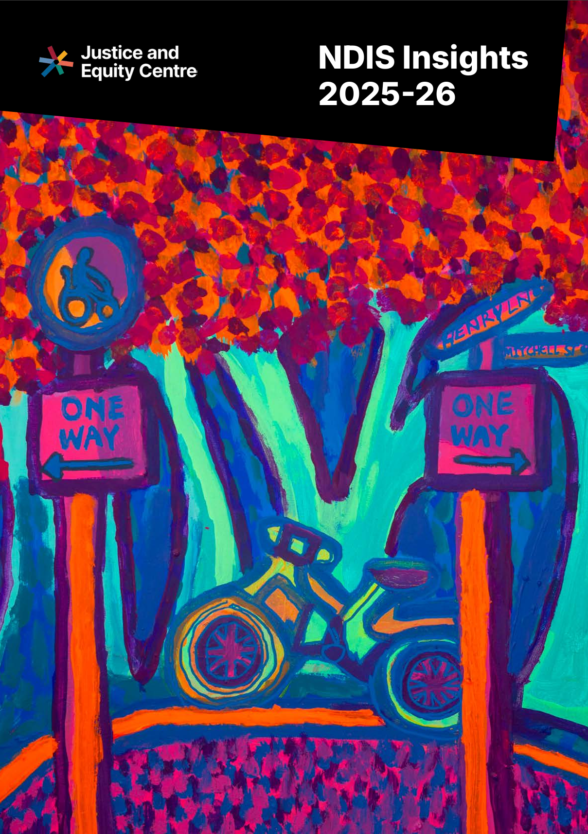 Justice and Equity Centre NDIS Insights 25-26 cover Report cover with a drawing of a bike in the middle of 2 signs that say one way pointing in opposite directions. Title at top says "NDIS Insights 2025-26" with the Justice Equity Centre logo in the top left corner.